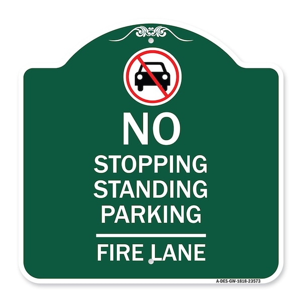 Signmission No Stopping Standing Fire Lane W/ Graphic, Green & White Aluminum Sign, 18" x 18", GW-1818-23573 A-DES-GW-1818-23573 - main